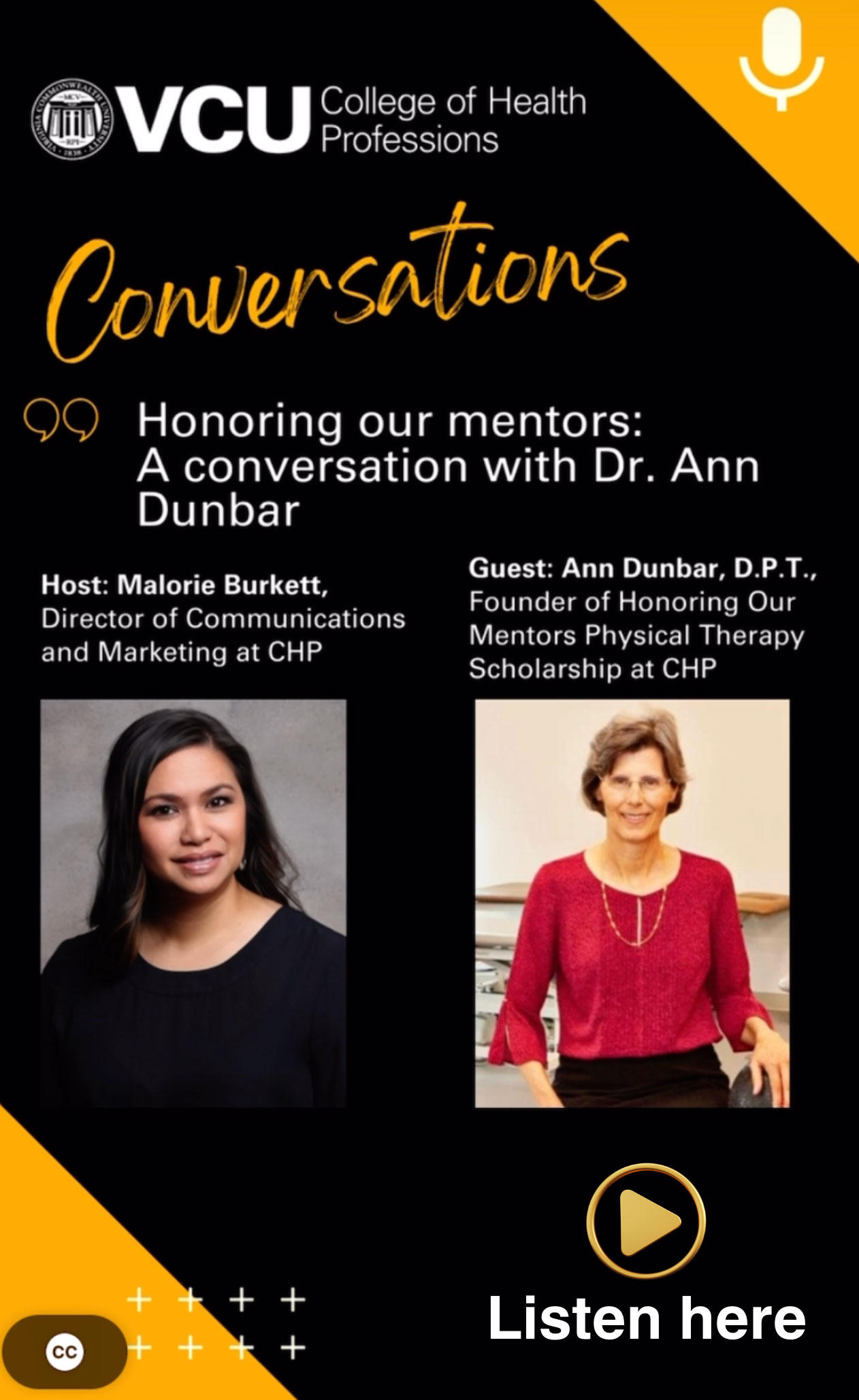 CHP Conversations Honoring our mentors A Conversation with Dr Ann Dunbar host: Malorie Burkett, Director of Communications and Marketing at CHP with Guest: Ann Dunbar DPT Founder of Honoring our Mentors Physical Therapy Scholarship at CHP
